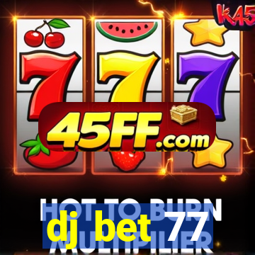 dj bet 77